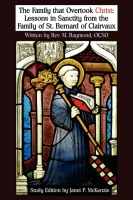 Image for The Family that Overtook Christ Study Edition: Lessons in Sanctity from the Family of St. Bernard of Clairvaux