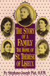 Image for The Story of a Family, The Home of the Little Flower (St. Thérèse of Lisieux)