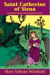 Image for Saint Catherine of Siena, The Story of the Girl Who Saw Saints in the Sky