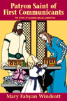 Image for Patron Saint of First Communicants, The Story of Blessed Imelda Lambertini