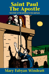 Image for Saint Paul the Apostle, The Story of the Apostle to the Gentiles