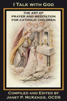 Image for I Talk with God: The Art of Prayer and Meditation for Catholic Children